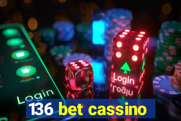 136 bet cassino